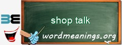 WordMeaning blackboard for shop talk